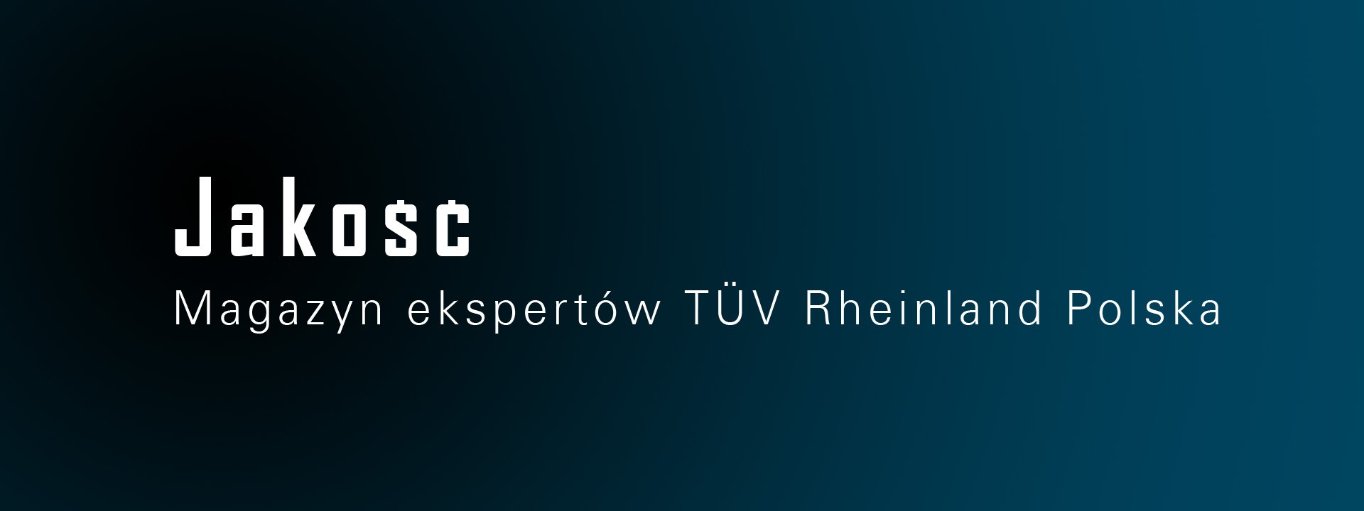 Magazyn ekspertów TÜV Rheinland - Jakość